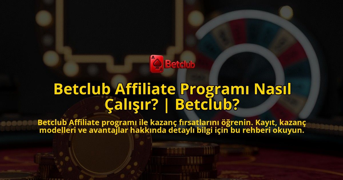 Betclub-Affiliate-Programi-Nasil-Calisir-Betclub-overlay-1769254989.jpg