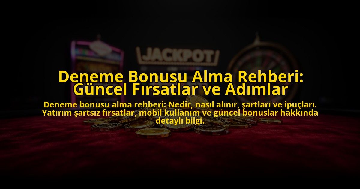 Deneme-Bonusu-Alma-Rehberi-Guncel-Firsatlar-ve-Adimlar-overlay-1776041278.jpg